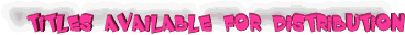 Titles Available for Distribution